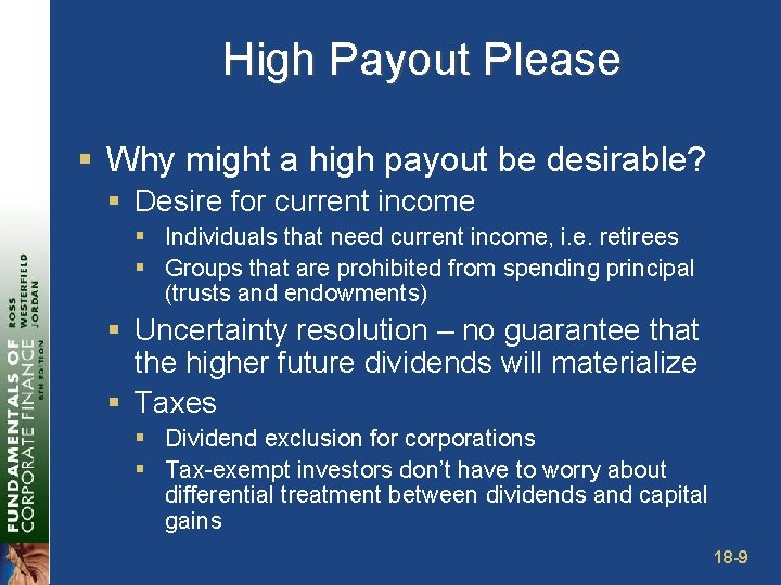 High Payout Please § Why might a high payout be desirable? § Desire for