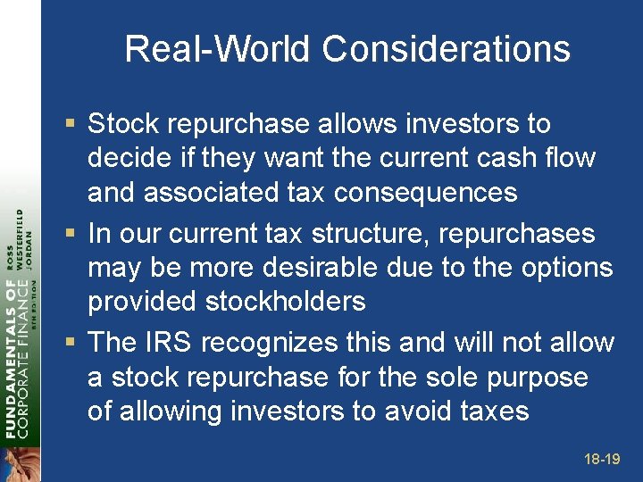 Real-World Considerations § Stock repurchase allows investors to decide if they want the current