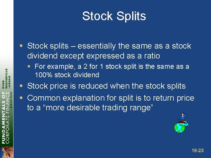 Stock Splits § Stock splits – essentially the same as a stock dividend except