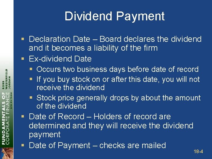Dividend Payment § Declaration Date – Board declares the dividend and it becomes a