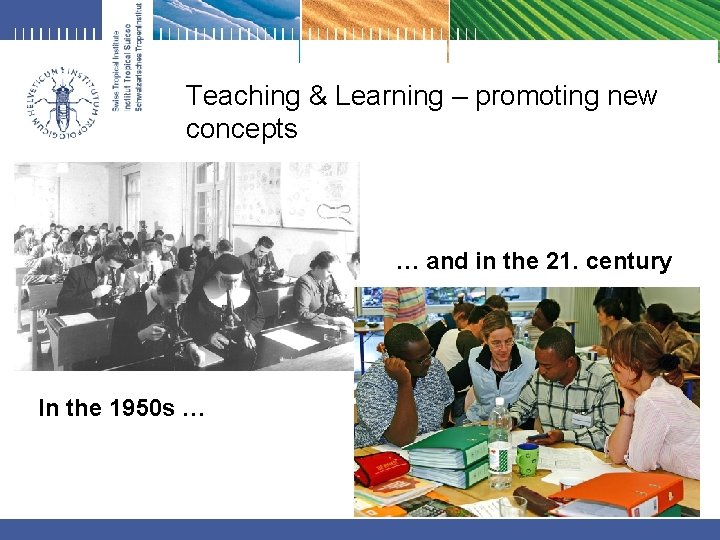 Teaching & Learning – promoting new concepts … and in the 21. century In