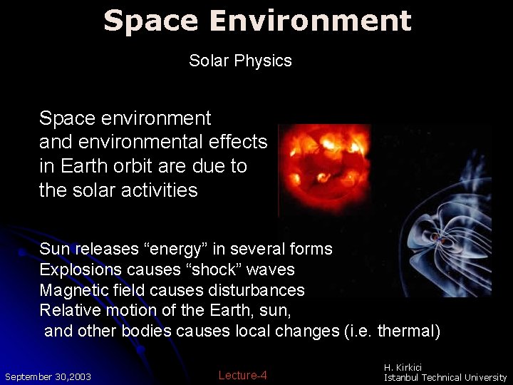 Space Environment Solar Physics Space environment and environmental effects in Earth orbit are due Space Environment Solar Physics Space environment and environmental effects in Earth orbit are due