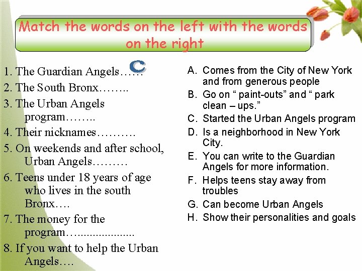 Match the words on the left with the words on the right 1. The