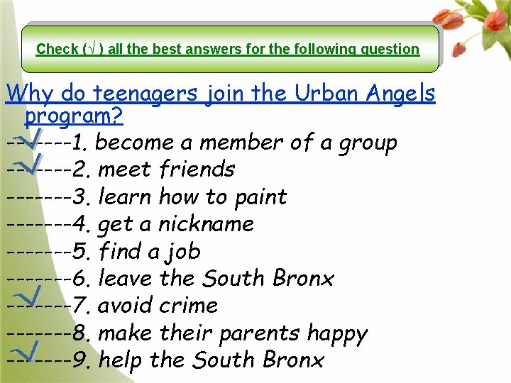Check (√ ) all the best answers for the following question Why do teenagers