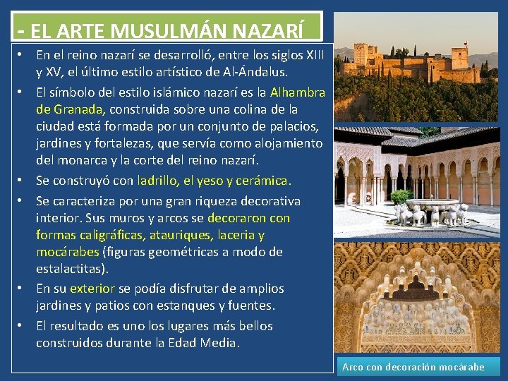 - EL ARTE MUSULMÁN NAZARÍ • En el reino nazarí se desarrolló, entre los