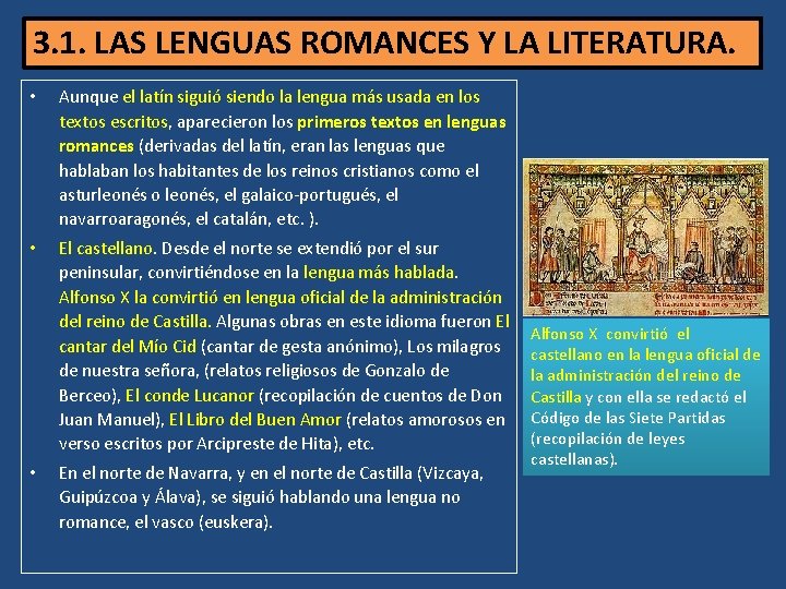 3. 1. LAS LENGUAS ROMANCES Y LA LITERATURA. • Aunque el latín siguió siendo