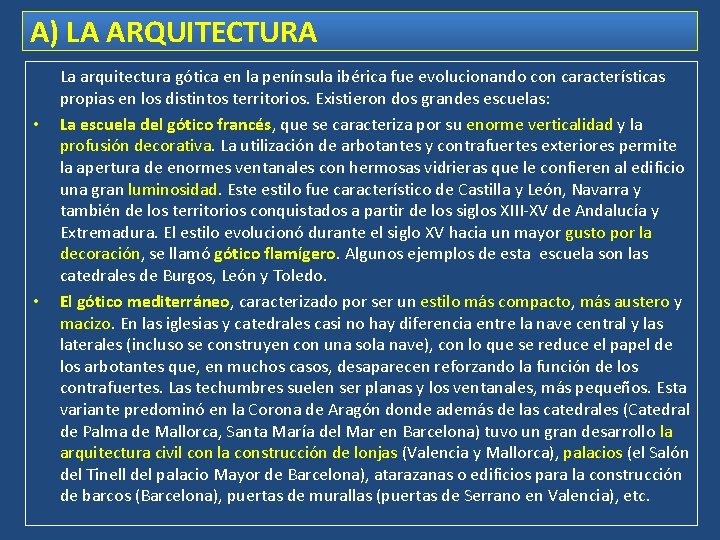 A) LA ARQUITECTURA • • La arquitectura gótica en la península ibérica fue evolucionando