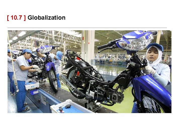 [ 10. 7 ] Globalization 