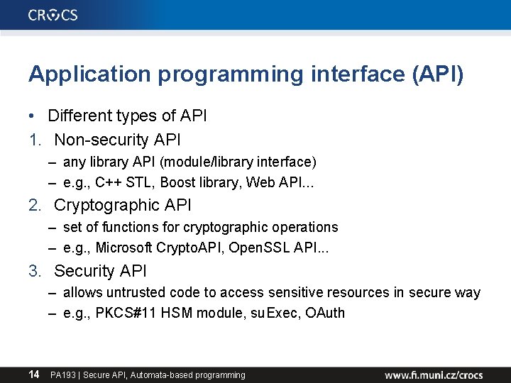 Application programming interface (API) • Different types of API 1. Non-security API – any