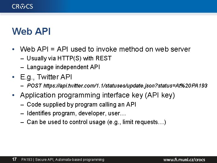Web API • Web API = API used to invoke method on web server