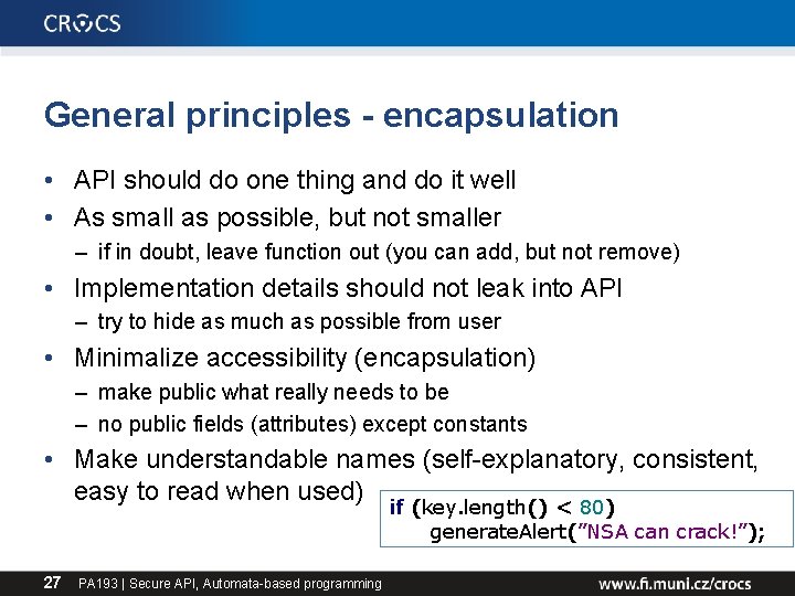 General principles - encapsulation • API should do one thing and do it well