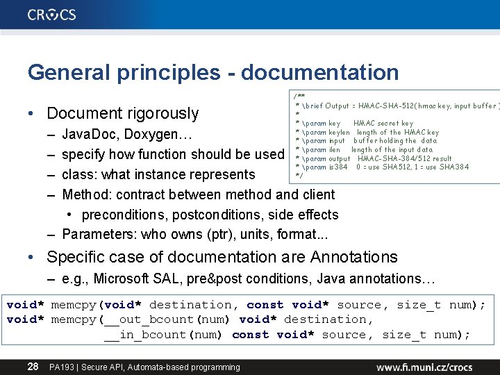 General principles - documentation • Document rigorously – – /** * brief Output =
