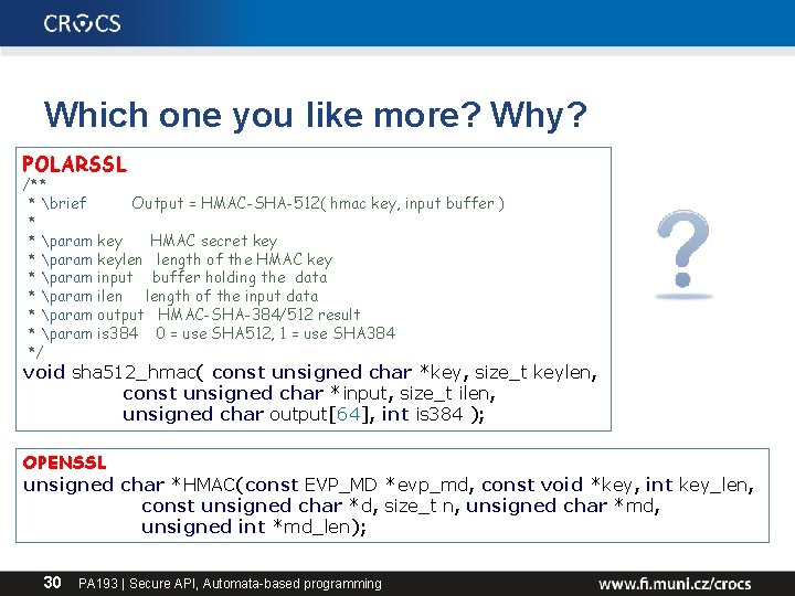 Which one you like more? Why? POLARSSL /** * brief * * param *