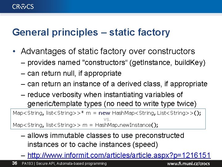 General principles – static factory • Advantages of static factory over constructors – –