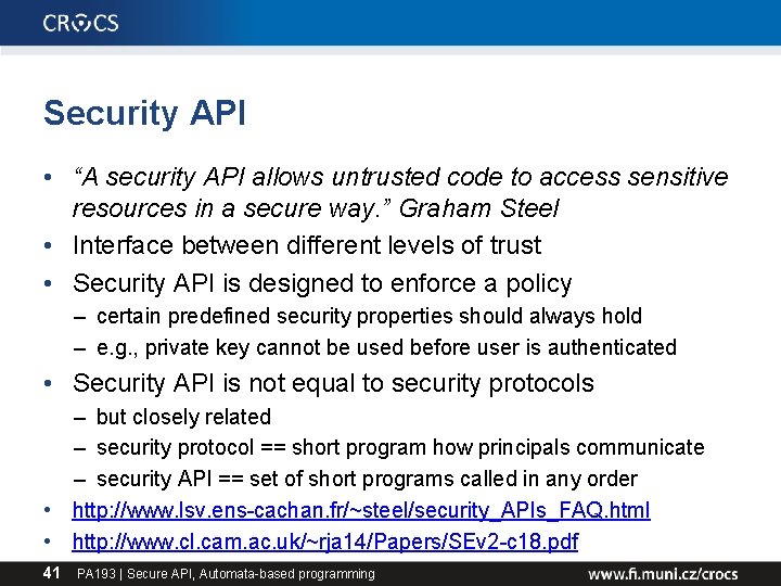 Security API • “A security API allows untrusted code to access sensitive resources in