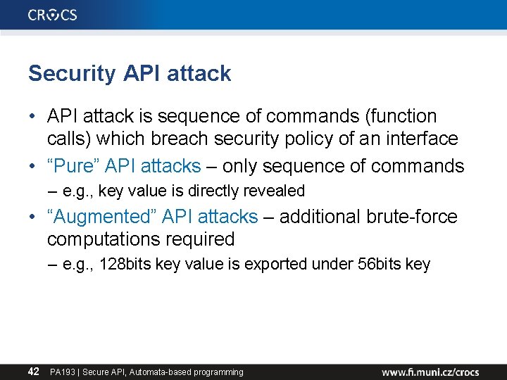 Security API attack • API attack is sequence of commands (function calls) which breach
