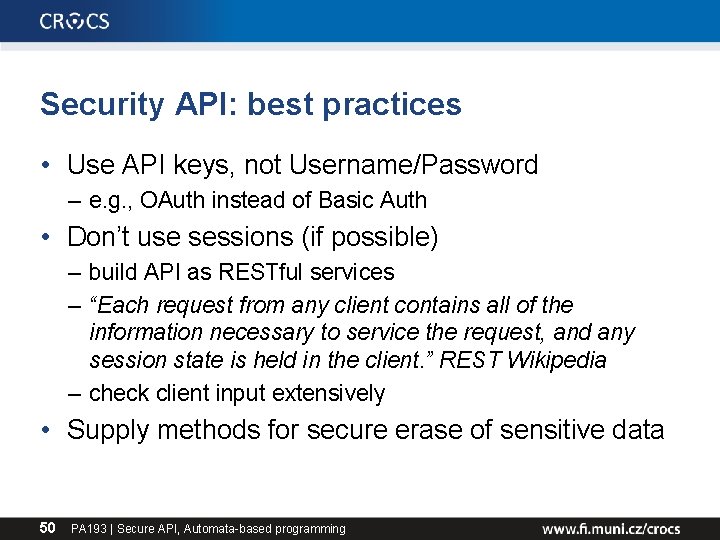 Security API: best practices • Use API keys, not Username/Password – e. g. ,