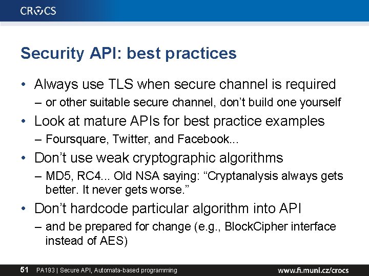 Security API: best practices • Always use TLS when secure channel is required –