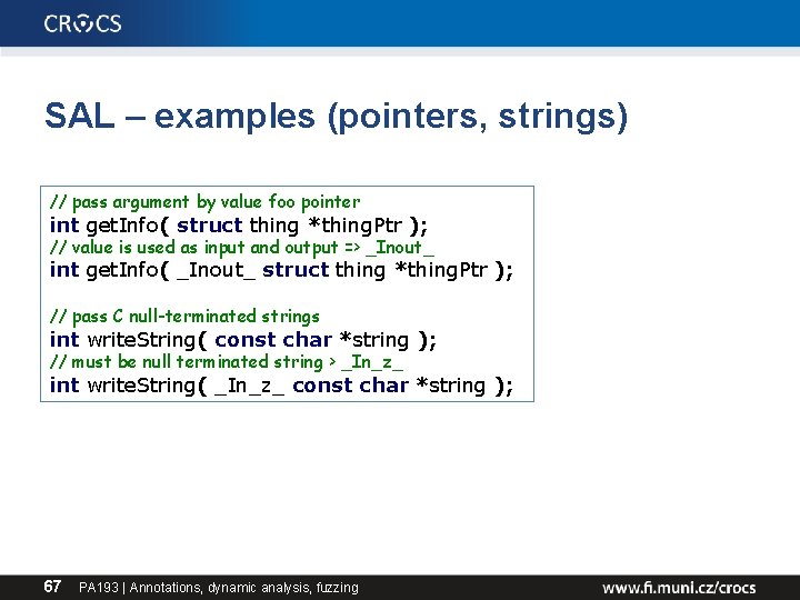 SAL – examples (pointers, strings) // pass argument by value foo pointer int get.