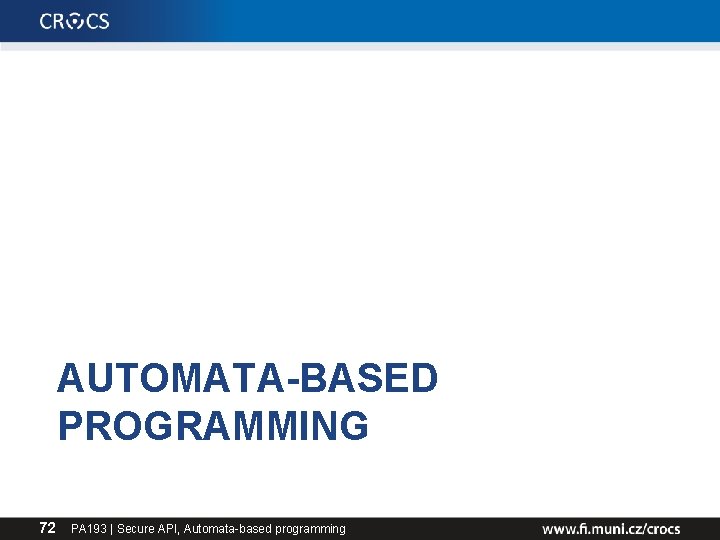 AUTOMATA-BASED PROGRAMMING 72 PA 193 | Secure API, Automata-based programming 