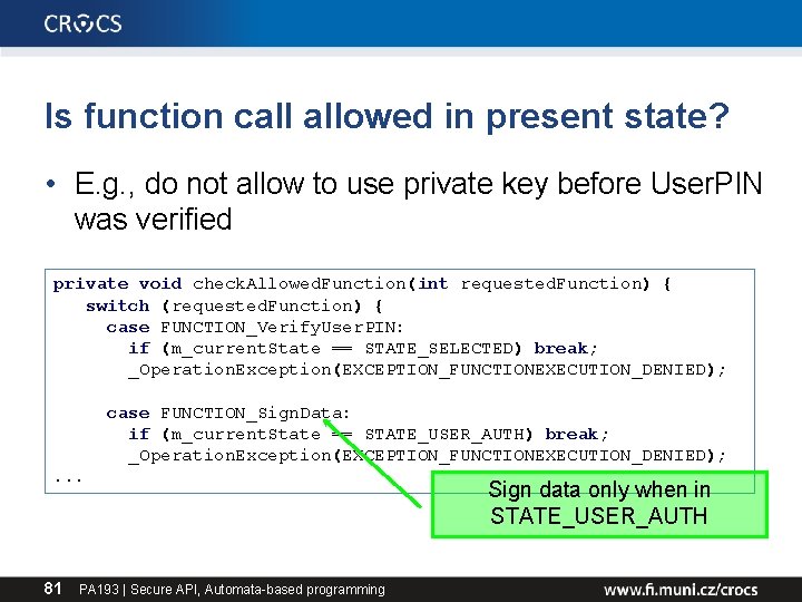 Is function call allowed in present state? • E. g. , do not allow