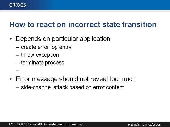 How to react on incorrect state transition • Depends on particular application – –