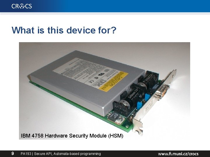 What is this device for? IBM 4758 Hardware Security Module (HSM) 9 PA 193