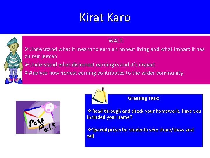 Kirat Karo WALT: ØUnderstand what it means to earn an honest living and what