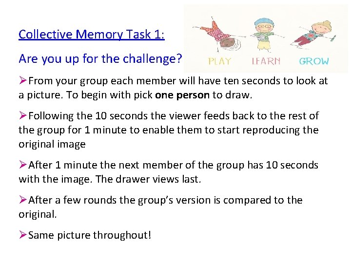 Collective Memory Task 1: Are you up for the challenge? ØFrom your group each