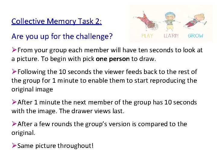 Collective Memory Task 2: Are you up for the challenge? ØFrom your group each