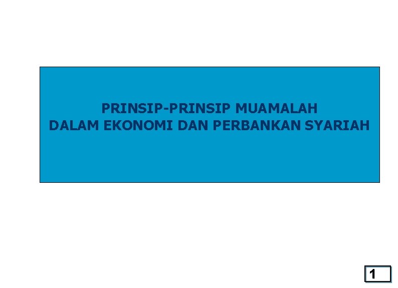 PRINSIP-PRINSIP MUAMALAH DALAM EKONOMI DAN PERBANKAN SYARIAH 1 