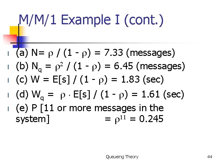 M/M/1 Example I (cont. ) l l l (a) N= r / (1 -