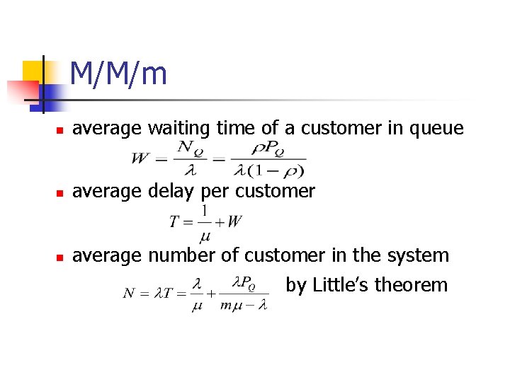 M/M/m n average waiting time of a customer in queue n average delay per