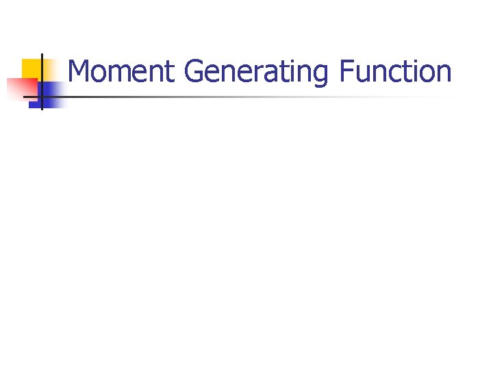 Moment Generating Function 