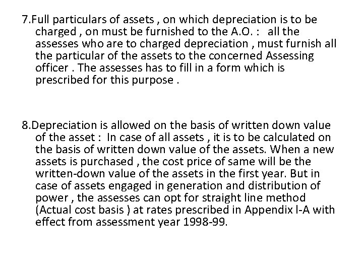 7. Full particulars of assets , on which depreciation is to be charged ,