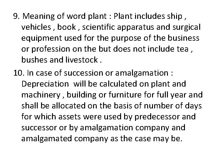 9. Meaning of word plant : Plant includes ship , vehicles , book ,