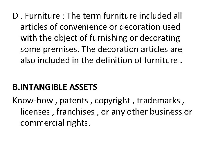 D. Furniture : The term furniture included all articles of convenience or decoration used