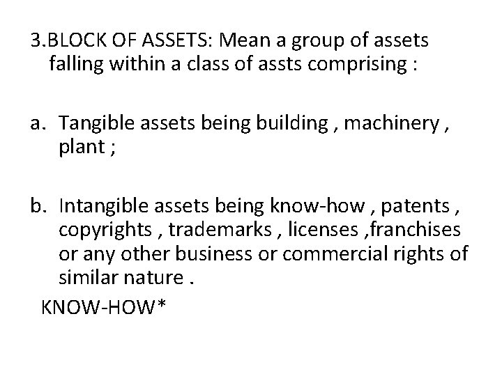 3. BLOCK OF ASSETS: Mean a group of assets falling within a class of