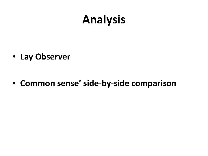 Analysis • Lay Observer • Common sense’ side-by-side comparison 