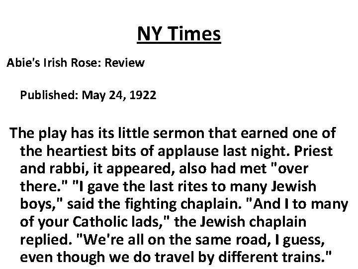 NY Times Abie's Irish Rose: Review Published: May 24, 1922 The play has its