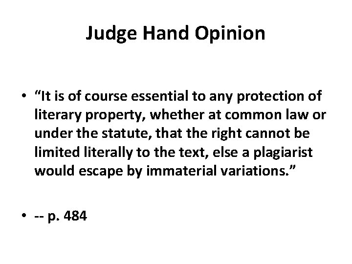 Judge Hand Opinion • “It is of course essential to any protection of literary