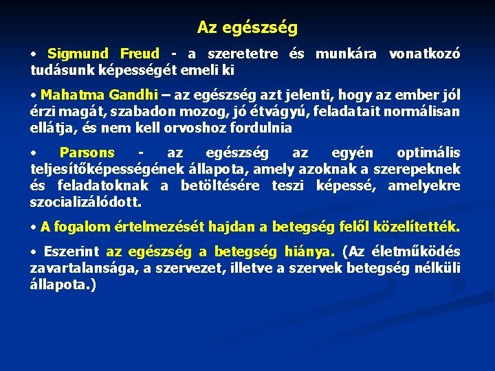 Az egészség • Sigmund Freud - a szeretetre és munkára vonatkozó tudásunk képességét emeli