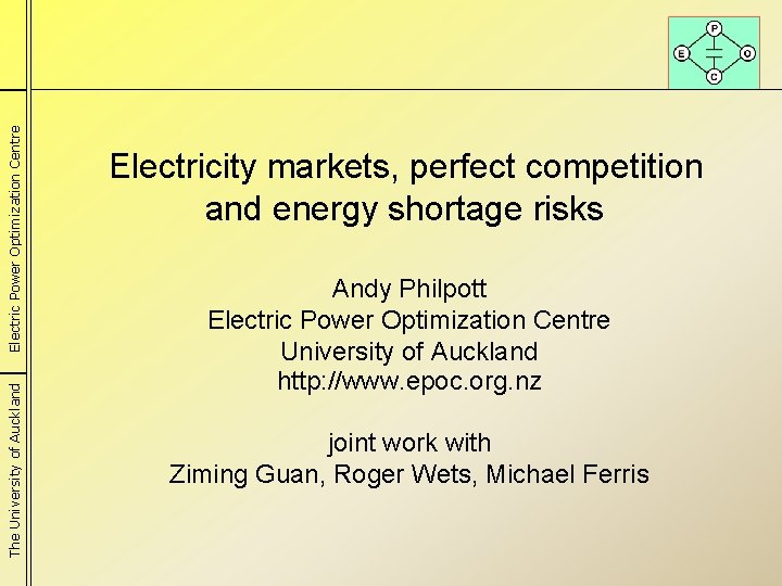 Electric Power Optimization Centre The University of Auckland Electricity markets, perfect competition and energy