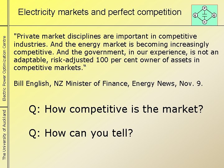 The University of Auckland Electric Power Optimization Centre Electricity markets and perfect competition "Private