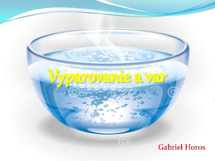 Vyparovanie a var Gabriel Horos 