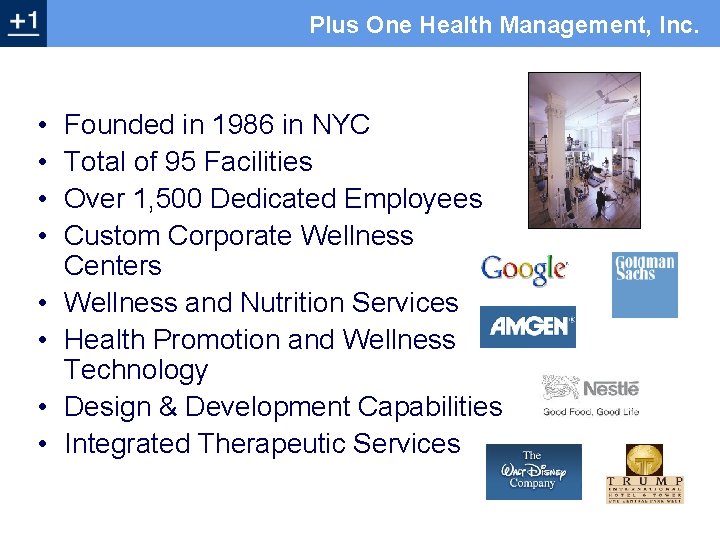 Plus One Health Management, Inc. • • Founded in 1986 in NYC Total of