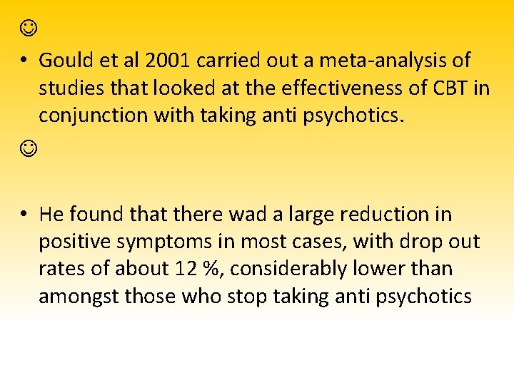  • Gould et al 2001 carried out a meta-analysis of studies that looked