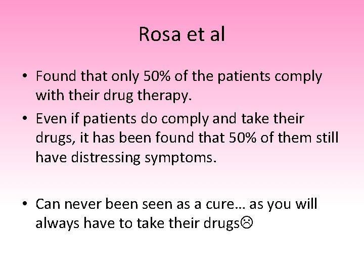 Rosa et al • Found that only 50% of the patients comply with their