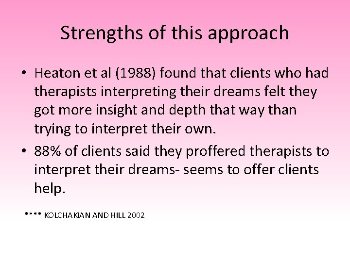 Strengths of this approach • Heaton et al (1988) found that clients who had