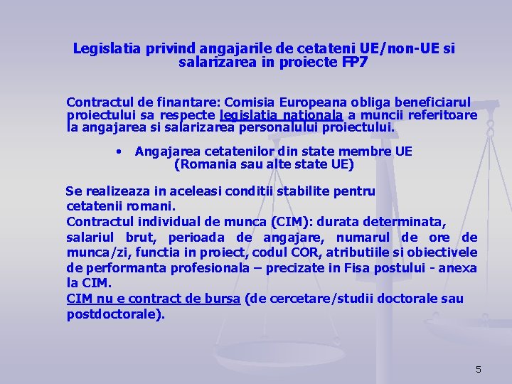 Legislatia privind angajarile de cetateni UE/non-UE si salarizarea in proiecte FP 7 Contractul de